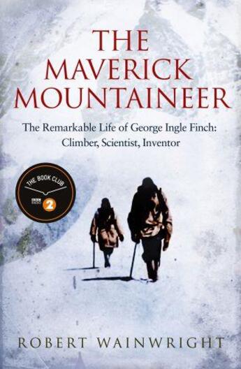 Couverture du livre « THE MAVERICK MOUNTAINEER » de Robert Wainwright aux éditions Allen & Unwin