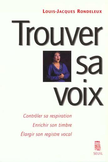 Couverture du livre « Trouver sa voix » de Rondeleux L-J. aux éditions Seuil