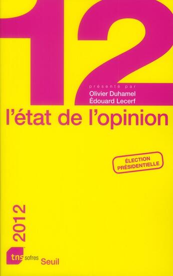 Couverture du livre « L'état de l'opinion (édition 2012) » de Olivier Duhamel et Edouard Lecerf aux éditions Seuil