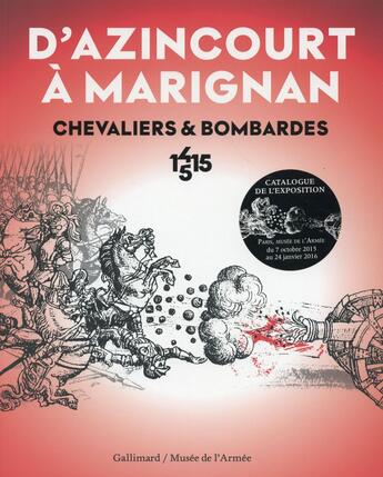 Couverture du livre « Chevaliers et bombardes ; d'Azincourt à Marignan, 1415-1515 » de  aux éditions Gallimard