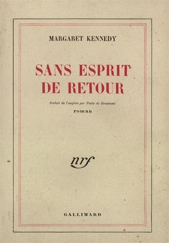 Couverture du livre « Sans esprit de retour » de Margaret Kennedy aux éditions Gallimard