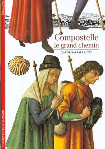 Couverture du livre « Compostelle - le grand chemin » de Barral I Altet Xavie aux éditions Gallimard