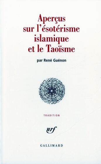 Couverture du livre « Aperçus sur l'ésotérisme islamique et le Taoïsme » de Rene Guenon aux éditions Gallimard