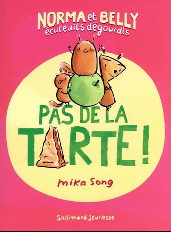 Couverture du livre « Norma et Belly écureuils dégourdis t.2 : apple of my pie » de Mika Song aux éditions Gallimard-jeunesse