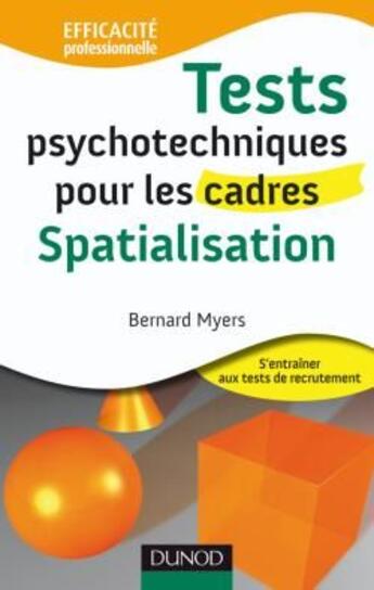 Couverture du livre « Tests psychotechniques pour les cadres ; spatialisation » de Bernard Myers aux éditions Dunod