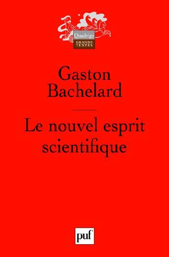 Couverture du livre « Le nouvel esprit scientifique » de Gaston Bachelard aux éditions Puf