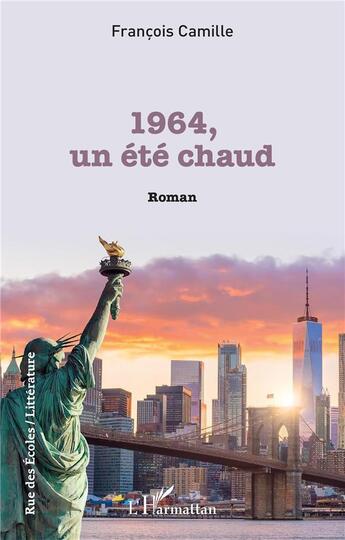 Couverture du livre « 1964, un été chaud » de Camille François aux éditions L'harmattan