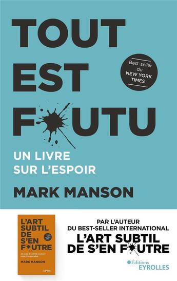 Couverture du livre « Tout est foutu ; un livre sur l'espoir » de Mark Manson aux éditions Eyrolles