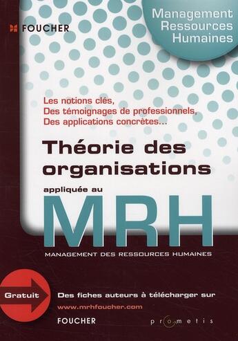 Couverture du livre « Théorie des organisations appliquée au MRH » de A Fredy-Planchot aux éditions Foucher