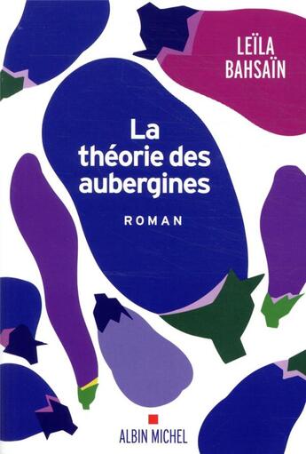 Couverture du livre « La théorie des aubergines » de Leila Bahsain-Monnier aux éditions Albin Michel