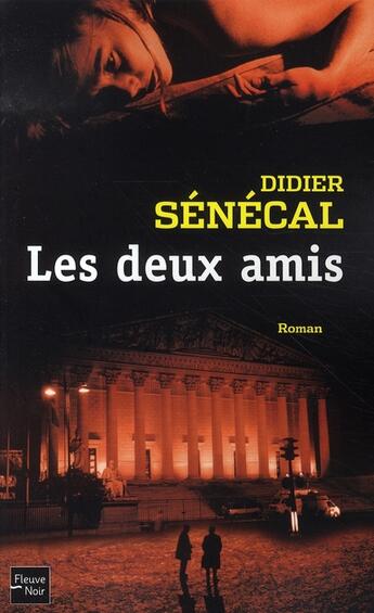 Couverture du livre « Les deux amis » de Senecal Didier aux éditions Fleuve Editions