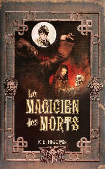 Couverture du livre « Le magicien des morts » de Higgins F. E. aux éditions Pocket Jeunesse