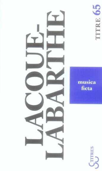 Couverture du livre « Musica ficta » de Lacoue-Labarthe Phil aux éditions Christian Bourgois