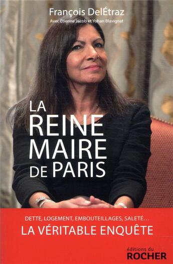 Couverture du livre « La reine-maire de Paris » de Yohan Blavignat et Francois Deletraz aux éditions Rocher