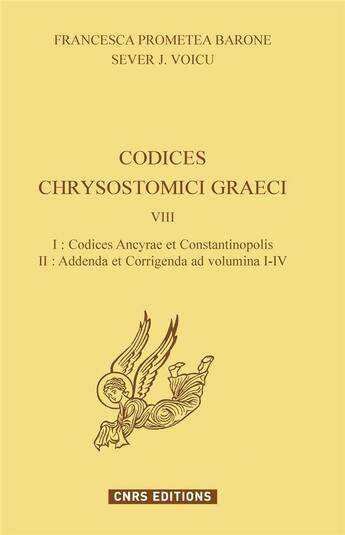 Couverture du livre « Codices chrysostomici Tome 8 » de Francesca Promotea Barone et Sever J. Voicu aux éditions Cnrs