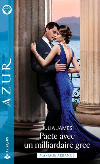 Couverture du livre « Pacte avec un milliardaire grec » de Julia James aux éditions Harlequin