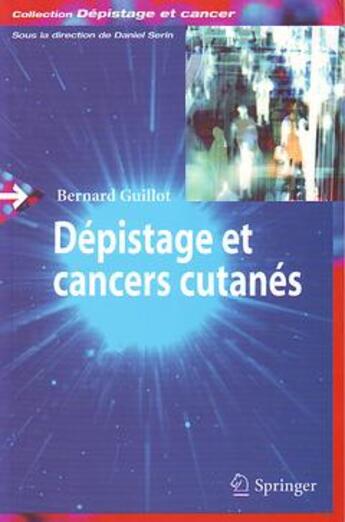 Couverture du livre « Dépistage et cancers cutanés » de Bernard Guillot aux éditions Springer