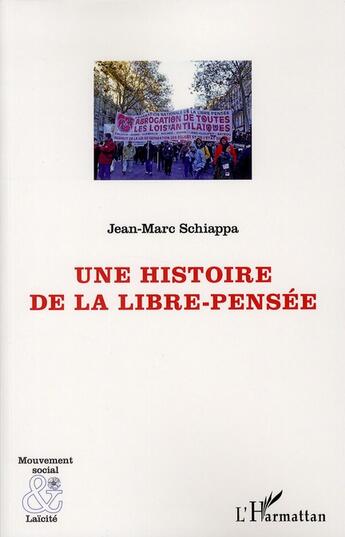 Couverture du livre « Une histoire de la Libre-Pensée » de Jean-Marc Schiappa aux éditions L'harmattan