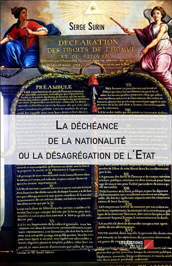 Couverture du livre « La déchéance de la nationalité ou la désagrégation de l'Etat » de Serge Surin aux éditions Editions Du Net