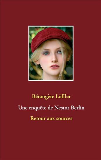 Couverture du livre « Nestor berlin - retour aux sources » de Loffler Berangere aux éditions Books On Demand