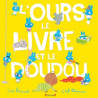 Couverture du livre « L'ours, le livre et le doudou » de Lou Peacock et Ged Adamson aux éditions Grund