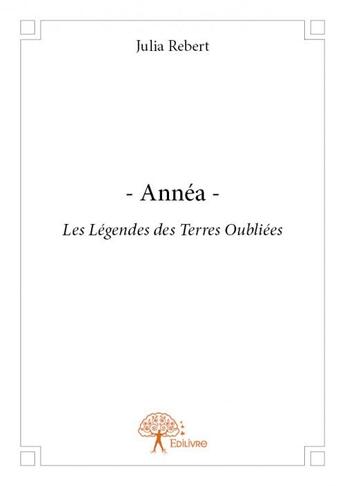 Couverture du livre « Annea » de Julia Rebert aux éditions Edilivre