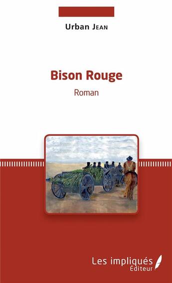 Couverture du livre « Bison rouge » de Urban Jean aux éditions Les Impliques