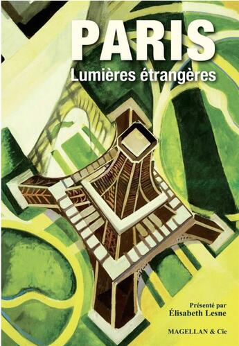 Couverture du livre « Paris : Lumières étrangères » de Elisabeth Lesne aux éditions Magellan & Cie