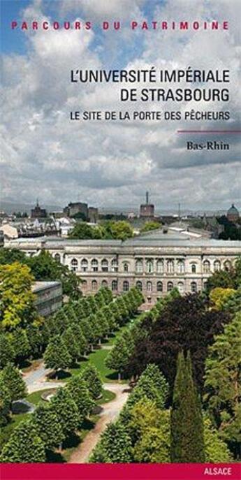 Couverture du livre « L'université impériale de Strasbourg ; le site de la porte des Pêcheurs » de  aux éditions Lieux Dits