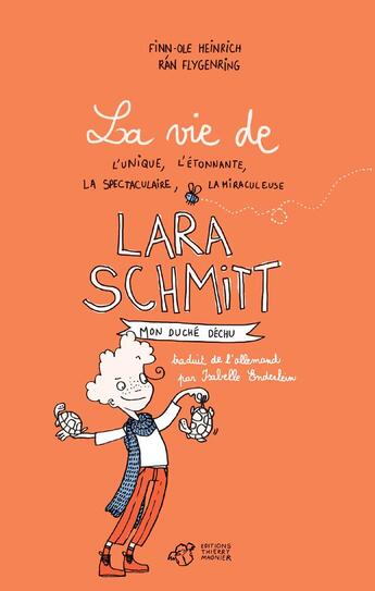 Couverture du livre « La vie de l'unique, l'étonnante, la spectaculaire, la miraculeuse Lara Schmitt Tome 1 ; mon duché déchu » de Finn-Ole Heinrich et Ran Flygenring aux éditions Thierry Magnier