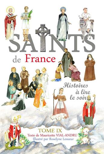 Couverture du livre « Les saints de France t. IX : histoires à lire le soir » de Mauricette Vial-Andru et Roselyne Lesueur aux éditions Saint Jude