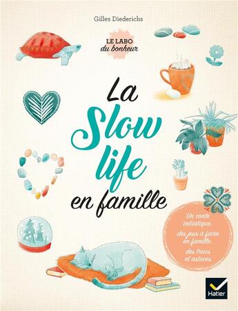 Couverture du livre « La slow life en famille » de Gilles Diederichs aux éditions Hatier