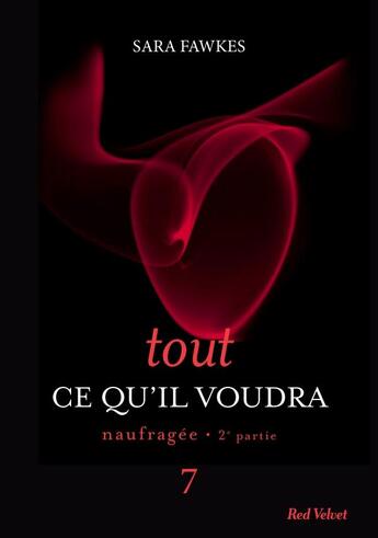 Couverture du livre « Tout ce qu'il voudra t.7 ; naufragée t.2 » de Sara Fawkes aux éditions Marabout