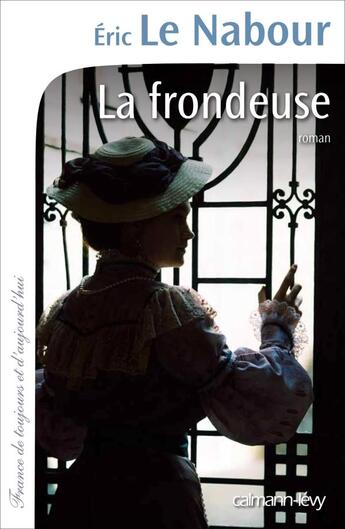 Couverture du livre « La frondeuse » de Eric Le Nabour aux éditions Calmann-levy