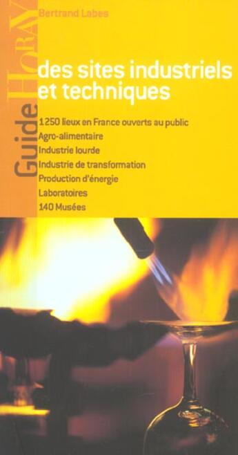 Couverture du livre « Guide des sites industriels et techniques » de Bertrand Labes aux éditions Horay