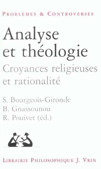Couverture du livre « Analyse et théologie ; croyances religieuses et rationalité » de Sacha Bourgeois-Gironde aux éditions Vrin