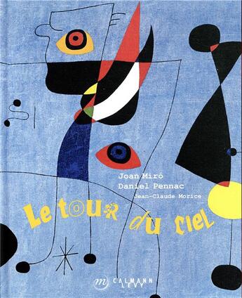 Couverture du livre « Miró, le tour du ciel » de Daniel Pennac aux éditions Reunion Des Musees Nationaux