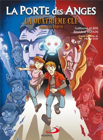 Couverture du livre « La porte des anges t.2 ; la quatrième clé » de Benedicte Repain et Guillaume Albin aux éditions Mediaspaul