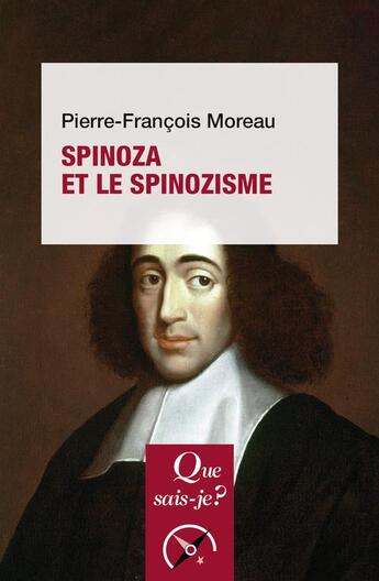 Couverture du livre « Spinoza et le spinozisme (6e édition) » de Pierre François Moreau aux éditions Que Sais-je ?