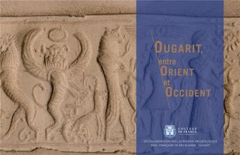 Couverture du livre « Ougarit, entre Orient et Occident » de Rom Matoian Valerie aux éditions College De France