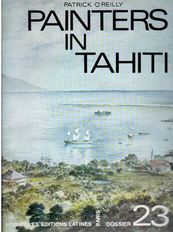 Couverture du livre « Les peintres à Tahiti » de Patrick O'Reilly aux éditions Nel