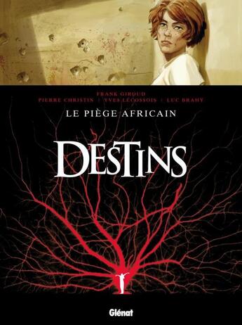 Couverture du livre « Destins - Tome 03 : Le Piège africain » de Pierre Christin et Luc Brahy et Frank Giroud et Yves Lécossois aux éditions Glenat