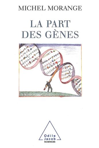 Couverture du livre « La part des gènes » de Michel Morange aux éditions Odile Jacob