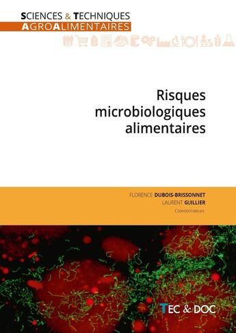 Couverture du livre « Risques microbiologiques alimentaires » de Florence Dubois-Brissonnet et Laurent Guillier aux éditions Tec Et Doc