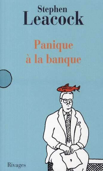 Couverture du livre « Panique à la banque et autres dérapages littéraires » de Stephen Leacock aux éditions Rivages