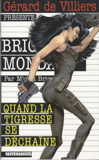 Couverture du livre « Brigade mondaine t.285 ; quand la tigresse se déchaîne » de Michel Brice aux éditions Vauvenargues