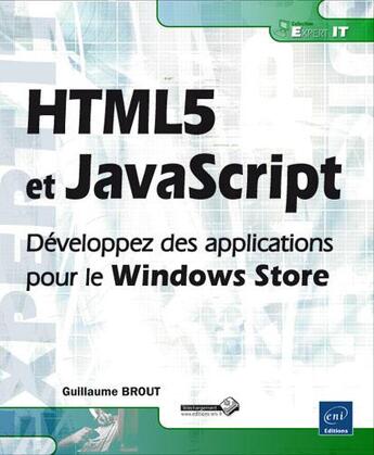 Couverture du livre « HTML5 et JavaScript ; développez des applications pour le Windows Store » de Guillaume Brout aux éditions Eni