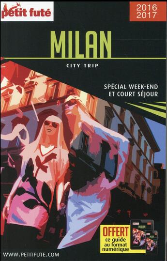 Couverture du livre « GUIDE PETIT FUTE ; CITY TRIP ; Milan (édition 2016/2017) » de  aux éditions Le Petit Fute