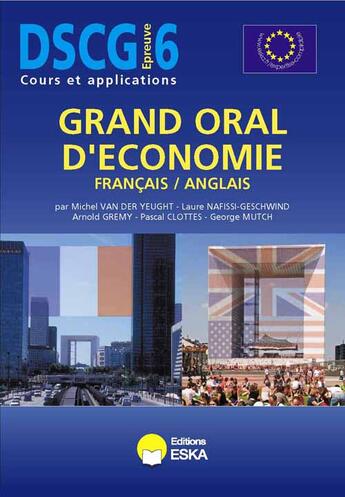 Couverture du livre « Grand oral d'économie français-anglais ; DSCG épreuve 6 ; cours et application » de Van Der Yeught Michel et Arnold Gremy aux éditions Eska