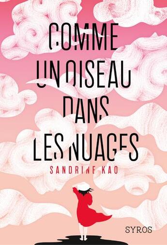 Couverture du livre « Comme un oiseau dans les nuages » de Sandrine Kao aux éditions Syros